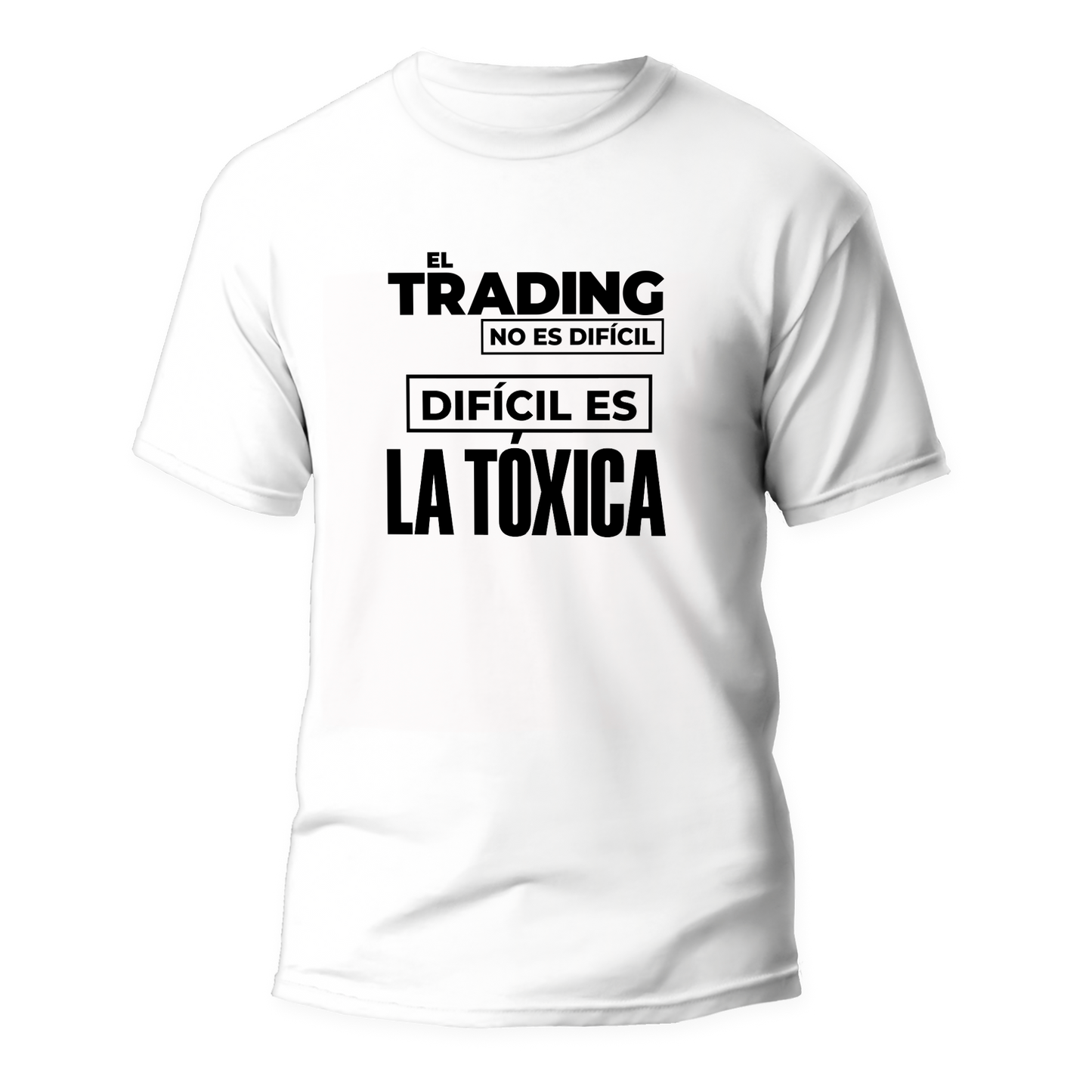 Difícil es la TÓXICA - ETND TSHIRT